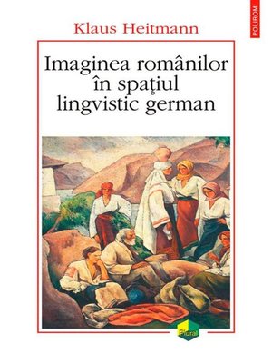 cover image of Imaginea românilor în spațiul lingvistic german